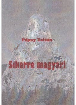 Pápay Zoltán - Sikerre magyar!, null 2005 antikvár könyv