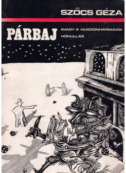 Szőcs Géza - Párbaj Szőcs Géza - Párbaj, Kolozsvár 1979 antikvár könyv