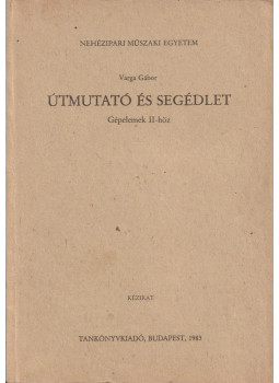 Varga Gábor - Útmutató és segédlet Varga Gábor - Útmutató és segédlet, Budapest 1983 antikvár könyv