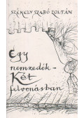 Székely Szabó Zoltán - Egy nemzedék két felvonásban