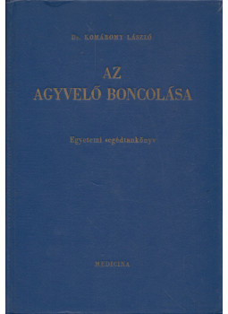 Dr. Komáromy László - Az agyvelő boncolása, Budapest 1967 antikvár könyv