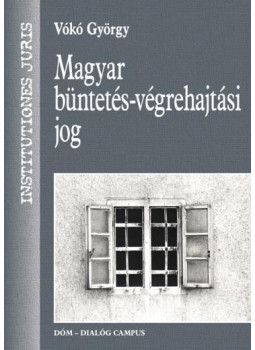 Vókó György - Magyar büntetés-végrehajtási jog Vókó György - Magyar büntetés-végrehajtási jog, Budapest 1999 antikvár könyv