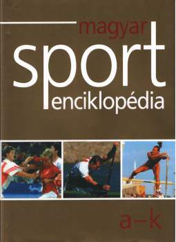 Lévai György (főszerk.) - Magyar sportenciklopédia I. kötet Lévai György (főszerk.) - Magyar sportenciklopédia I. kötet, Budapest 2002 antikvár könyv