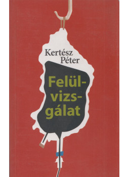 Kertész Péter - Felülvizsgálat Kertész Péter - Felülvizsgálat, Budapest 2006 antikvár könyv