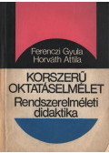 Ferenczi Gyula,Horváth Attila - Korszerű oktatáselmélet