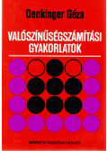 Denkinger Géza - Valószínűségszámítási gyakorlatok