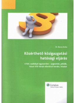 Boros Anita - Közérthető közigazgatási hatósági eljárás, Budapest 2012 antikvár könyv