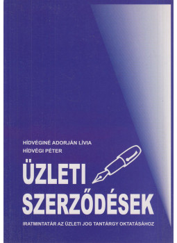 Hidvégi Péter, Hidvégi Adorján Lívia - Üzleti szerződések Hidvégi Péter, Hidvégi Adorján Lívia - Üzleti szerződések, Budapest 2006 antikvár könyv
