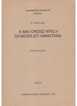 Dr. Hajzer Lajos - A mai orosz nyelv gyakorlati hangtana, Budapest 1980 antikvár könyv