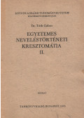 Dr. Tóth Gábor (szerk.) - Egyetemes neveléstörténeti kresztomátia II.