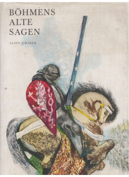 Jirásek, Alois - Böhmens alte Sagen Jirásek, Alois - Böhmens alte Sagen, Prag 1975 antikvár könyv
