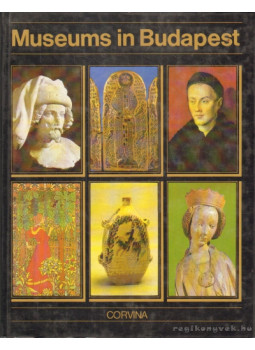 Fülep Ferenc, Haraszti-Takács Marianne, Turcsányi Zsuzsa, Weiner Piroska, Kodolányi János, Horváth Miklós - Museums in Budapest Fülep Ferenc, Haraszti-Takács Marianne, Turcsányi Zsuzsa, Weiner Piroska, Kodolányi János, Horváth Miklós - Museums in Budapest, Budapest 1985 antikvár könyv