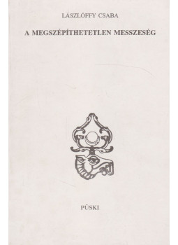 Lászlóffy Csaba - A megszépíthetetlen messzeség Lászlóffy Csaba - A megszépíthetetlen messzeség, Budapest 1994 antikvár könyv