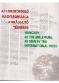 Dr. Dobál Viktor,Som Márta,Lukácsy Csaba,Batthyány Bálint - Az ezredforduló Magyarországa a világsajtó tükrében / Hungary at the Millenium, as Seen by the International Press