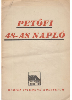 Petőfi Sándor, Bözödi György - Petőfi 48-as napló / Lapok Petőfi Sándor naplójából, Kolozsvár 1945 antikvár könyv