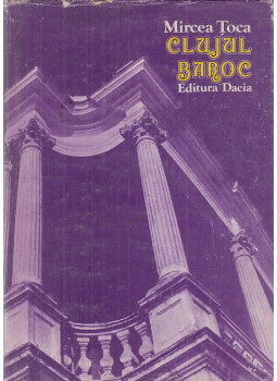 Toca, Mircea - Clujul baroc Toca, Mircea - Clujul baroc, Cluj-Napoca 1983 antikvár könyv
