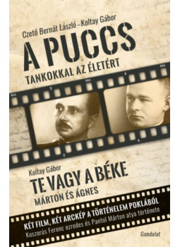 Koltay Gábor, Czetobernát László - A puccs / Te vagy a béke Koltay Gábor, Czetobernát László - A puccs / Te vagy a béke, null 2024 antikvár könyv
