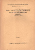 Dr. Mészáros István - Magyar neveléstörténeti szöveggyűjtemény