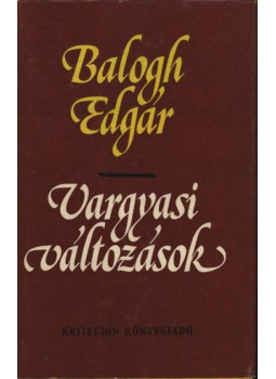 Balogh Edgár - Vargyasi változások Balogh Edgár - Vargyasi változások, Bukarest 1979 antikvár könyv