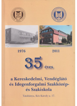 Patakiné Slezák Ágnes - 35 éves a Kereskedelmi, Vendéglátóipari és Idegenforgalmi Szakközép- és Szakiskola Patakiné Slezák Ágnes - 35 éves a Kereskedelmi, Vendéglátóipari és Idegenforgalmi Szakközép- és Szakiskola, Tatabánya 2011 antikvár könyv