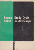 Kozma Dezső - Krúdy Gyula postakocsiján (dedikált)