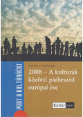 Inkei Péter,Tóth Veronika - 2008 - A kultúrák közötti párbeszéd európai éve