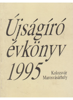 Szabó Zsolt - Újságíró évkönyv 1995 Szabó Zsolt - Újságíró évkönyv 1995, Kolozsvár-Marosvásárhely 1995 antikvár könyv