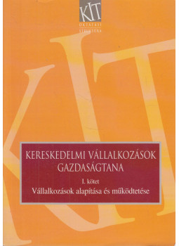 Sókiné Dr. Nagy Erzsébet - Kereskedelmi vállalkozások gazdaságtana I. kötet, Budapest 2001 antikvár könyv