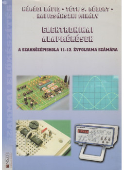 Kóródi Dávid, Tóth S. Róbert, Kavicsánszki Mihály - Elektronikai alapmérések, Budapest 2007 antikvár könyv
