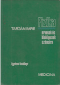 Tarján Imre - Fizika orvosok és biológusok számára