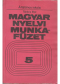 Takács Etel - Magyar nyelvi munkafüzet 5.