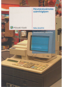 Baka Józsefné - Pénztárelszámolás számítógépen, Budapest 2009 antikvár könyv