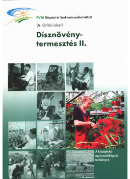 Dr. Orlóci László - Dísznövénytermesztés II., Budapest 2006 antikvár könyv