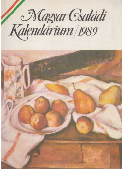 Levendel Júlia, Horgas Béla - Magyar Családi Kalendárium 1989 Levendel Júlia, Horgas Béla - Magyar Családi Kalendárium 1989, Budapest 1989 antikvár könyv