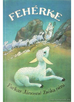 Farkas Jánosné - Fehérke Farkas Jánosné - Fehérke, Budapest 2015 antikvár könyv