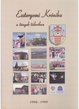 Borlai Gábor, Borz Tibor - Esztergomi krónika a tények tükrében 1994-1998, Esztergom 1998 antikvár könyv
