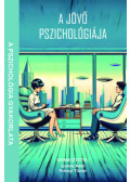  - A jövő pszichológiája