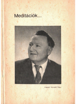 Horváth Tibor - Meditációk... (Dedikált) Horváth Tibor - Meditációk... (Dedikált), null 0 antikvár könyv