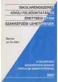 Kerekes Ágnes (szerk.) - Iskolarendszeren kívüli felsőoktatás és érettségi utáni szakképzési lehetőségek, 2007