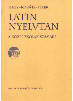 Nagy Ferenc, Péter Gyula, Kováts Gyula - Latin nyelvtan Nagy Ferenc, Péter Gyula, Kováts Gyula - Latin nyelvtan, Budapest 1996 antikvár könyv