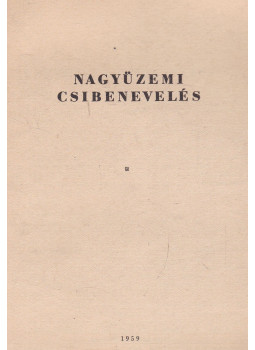 Pelsőczi Miklós - Nagyüzemi csibenevelés