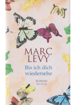 Marc Levy - Bis ich dich wiedersehe Marc Levy - Bis ich dich wiedersehe, München 2005 antikvár könyv