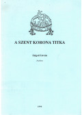 Szigeti István - A Szent Korona titka