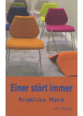 Angelika Marx - Einer stört immer
