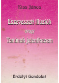 Kiss János - Eszeveszett illúziók avagy Tanúnak jelentkezem