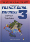 Szabó Anita-Soignet, Michel - France-Euro-Express 3 - Francia tankönyv
