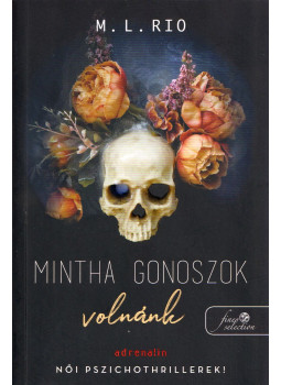 M.l. Rio - Mintha gonoszok volnánk M.l. Rio - Mintha gonoszok volnánk, Szeged 2022 antikvár könyv