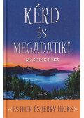 Esther Hicks,Jerry Hicks - Kérd és megadatik! 2.
