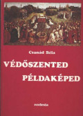 Csanád Béla - Védőszented példaképed
