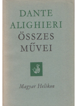 Dante Alighieri - Dante Alighieri összes művei Dante Alighieri - Dante Alighieri összes művei, Budapest 1965 antikvár könyv